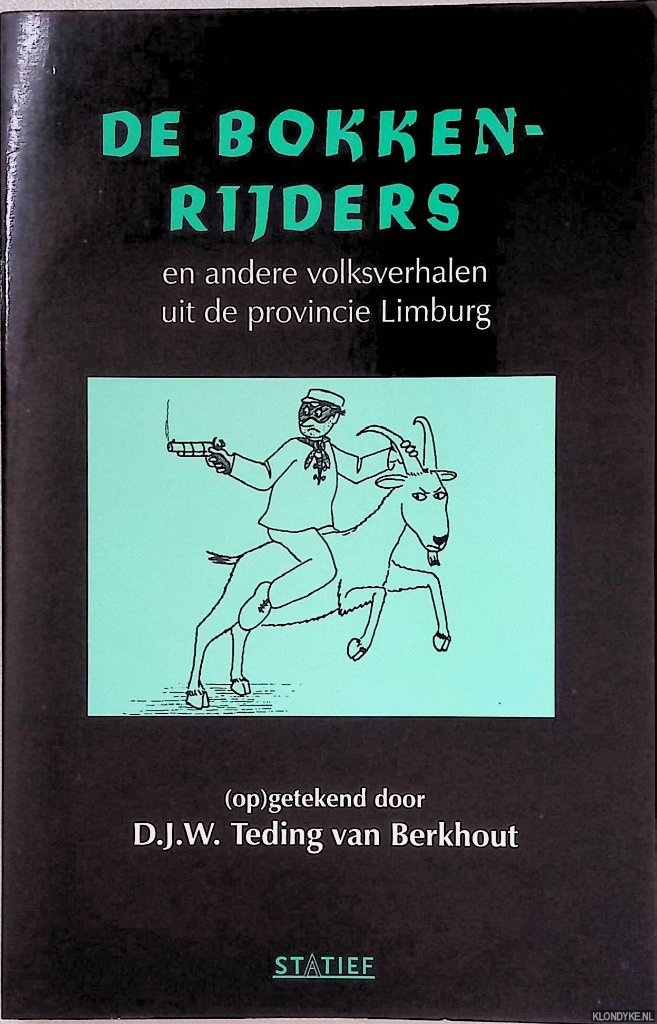 Teding van Berkhout, D.J.W. (opgetekend door) - De Bokkenrijders en andere volksverhalen uit de provincie Limburg