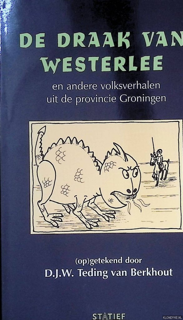 Teding van Berkhout, D.J.W. (opgetekend door) - De Draak van Westerlee en andere verhalen uit de provincie Groningen