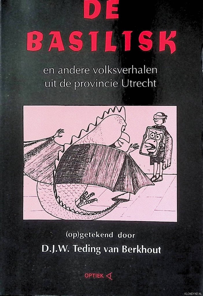 Teding van Berkhout, D.J.W. (opgetekend door) - De Basilisk en andere volksverhalen uit de provincie Utrecht