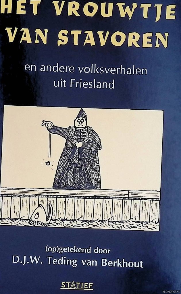 Teding van Berkhout, D.J.W. (opgetekend door) - Het vrouwtje van Stavoren en andere volksverhalen uit Friesland