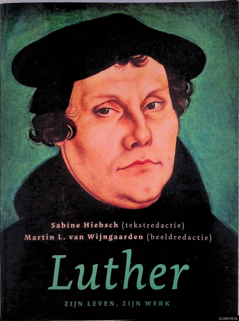 Hiebsch, Sabine - Luther: zijn leven, zijn werk