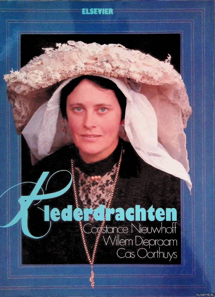 Nieuwhoff, Constance & Willem Diepraam & Cas Oorthuys - Klederdrachten