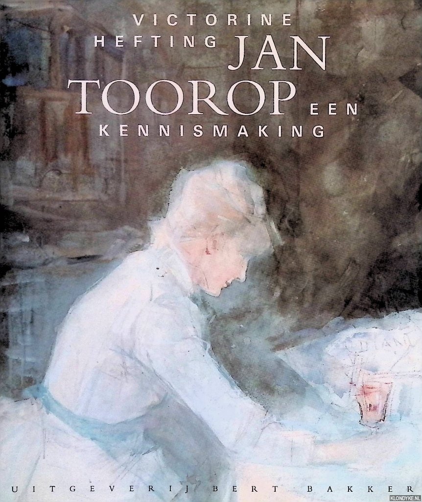 Hefting, Victorine - Jan Toorop: een kennismaking