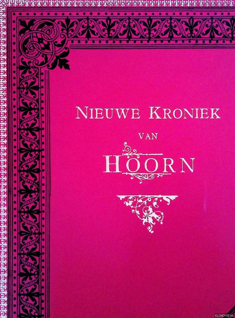 Kroon, H. & F. Kapteijn - Nieuwe kroniek van Hoorn: geschiedenis van Westfrieslands hoofdstad, van haar ontstaan tot op onze dagen