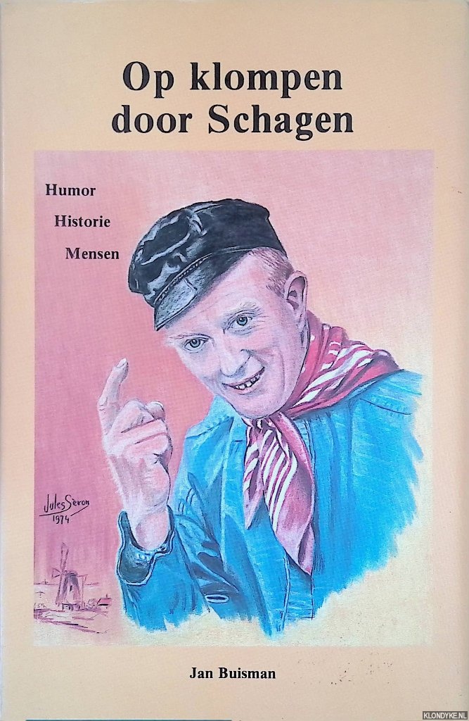 Buisman, Jan - Op klompen door Schagen Deel 3: Humor, Historie, Mensen
