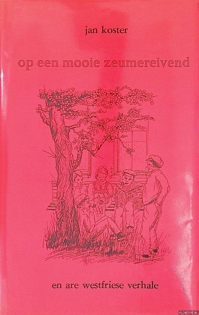 Koster, Jan - Op een mooie zeumereivend en are westfriese verhalen