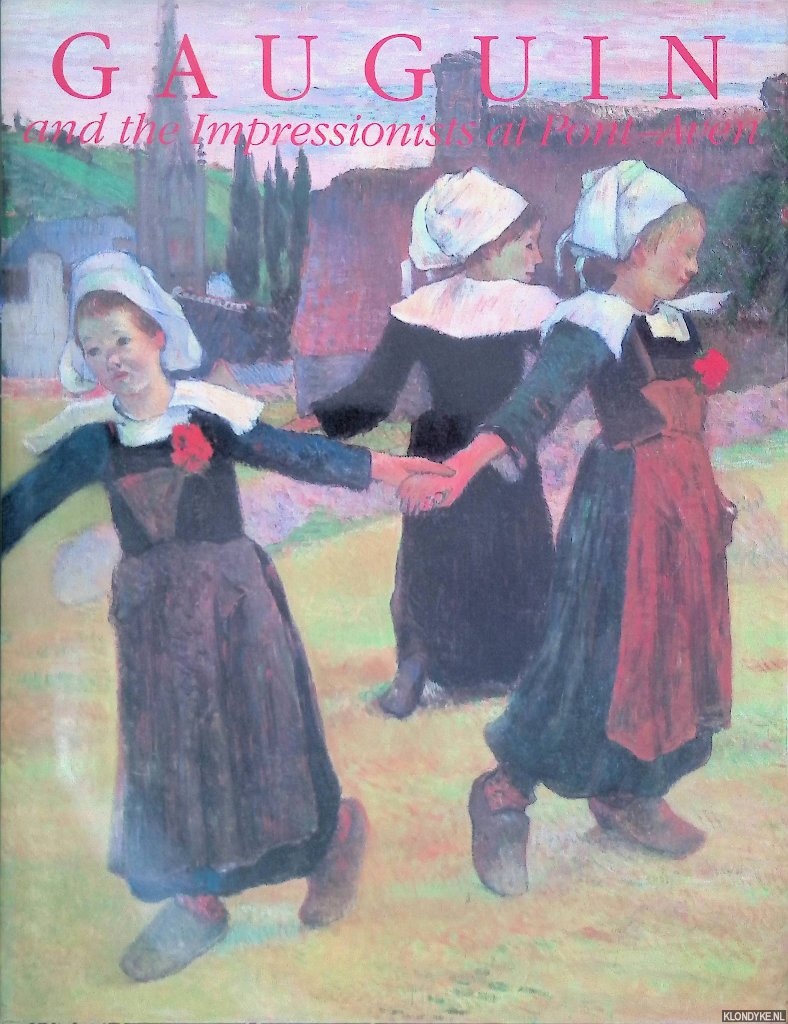 Paul, Judy Le & Charles-Guy Le Paul - Gauguin and the Impressionists at Pont-Aven