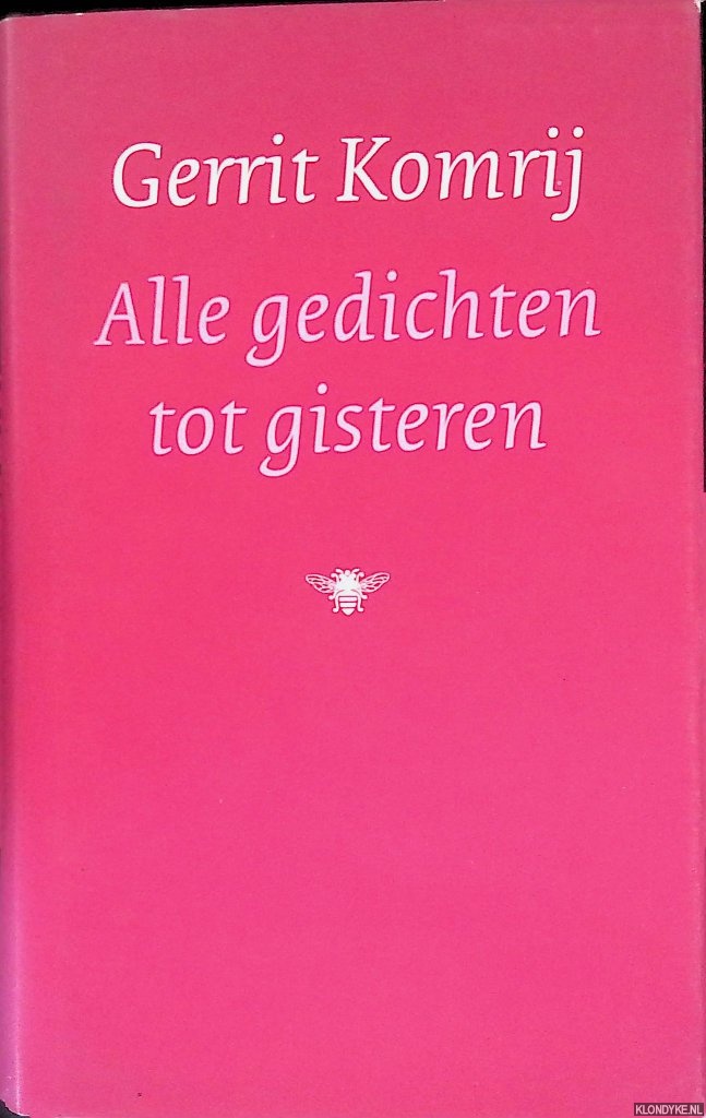 Komrij, Gerrit - Alle gedichten tot gisteren