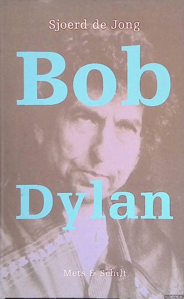 Jong, Sjoerd de - Bob Dylan