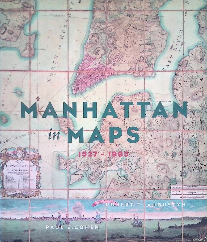 Augustyn, Robert T. & Paul E. Cohen - Manhattan in Maps: 1527-1995