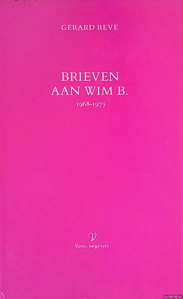 Reve, Gerard - Brieven aan Wim B. 1968-1975