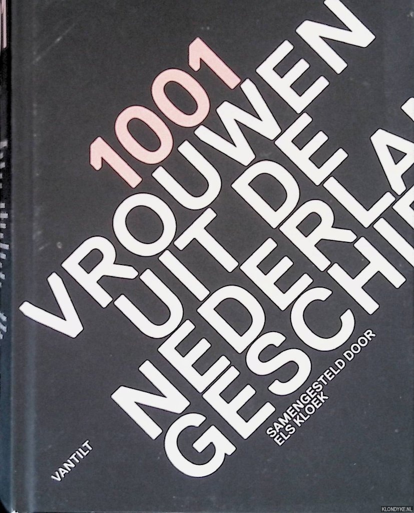 Kloek, Els (samenstelling) - 1001 vrouwen uit de Nederlandse geschiedenis