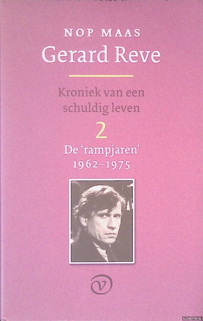 Maas, Nop - Gerard Reve: kroniek van een schuldig leven 2: De 'rampjaren' 1962-1975