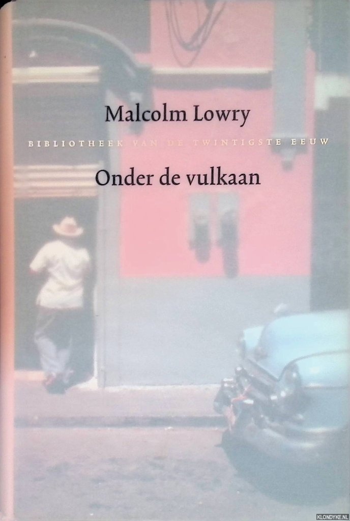 Lowry, Malcolm - Onder de vulkaan met een brief van de schrijver aan Jonathan Cape