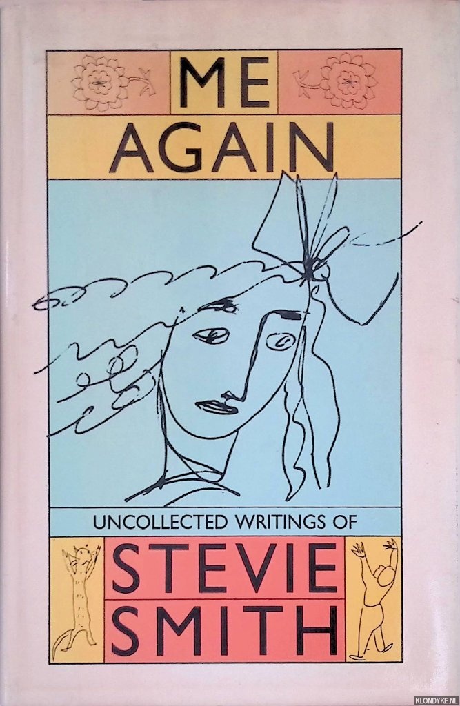 Smith, Stevie - Me Again: Uncollected Writings