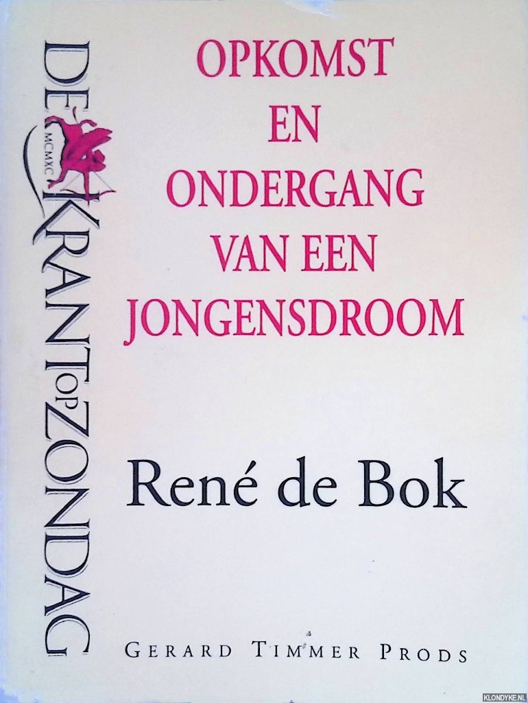 Bok, Ren de - De Krant op Zondag: opkomst en ondergang van een jongensdroom