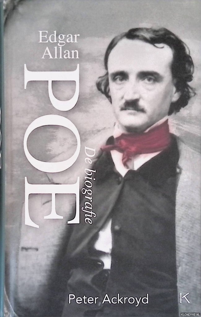 Ackroyd, Peter - Edgar Allan Poe: de biografie *GESIGNEERD*