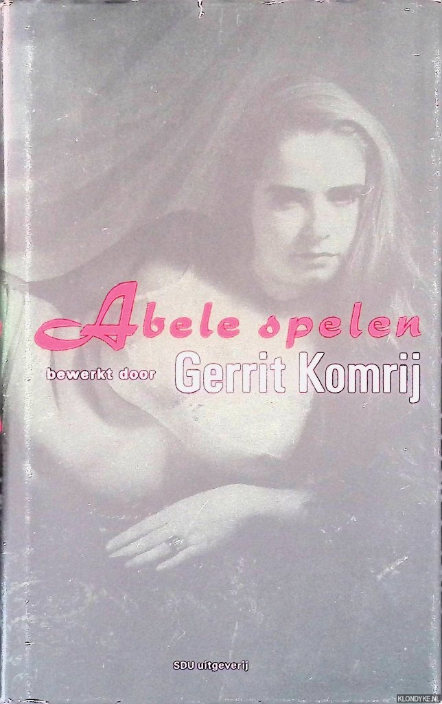 Komrij, Gerrit (bewerking) - Abele spelen