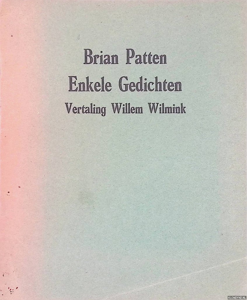 Patten, Brian & Willem Wilmink (vertaling) - Enkele gedichten