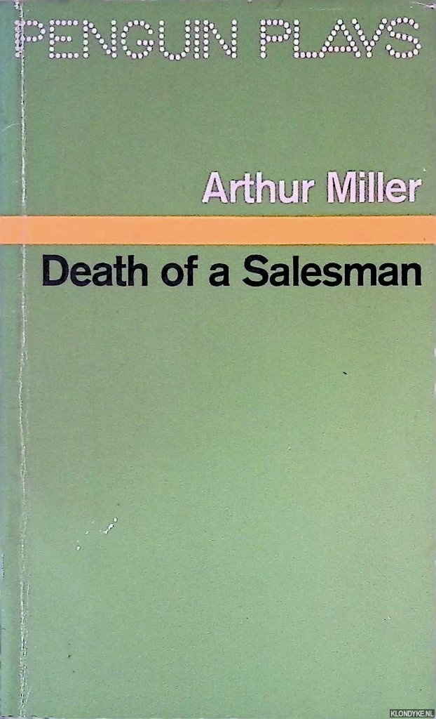 Miller, Arthur - Death of Salesman: certain private conversations in two acts and a requiem