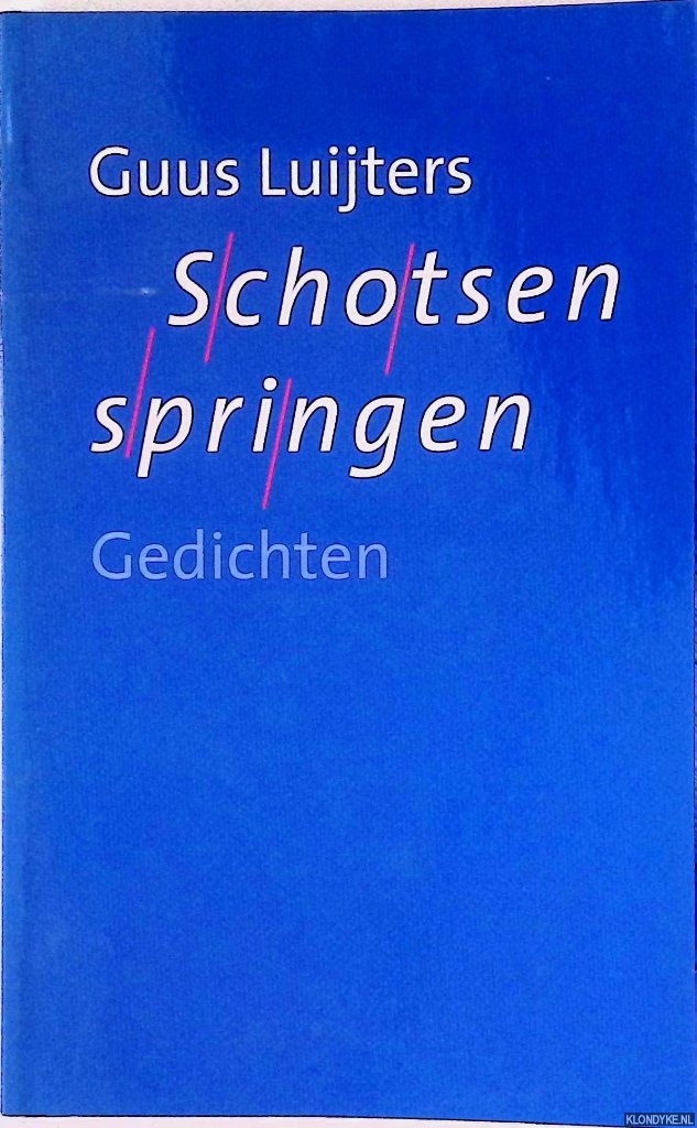 Luijters, Guus - Schotsen springen: gedichten