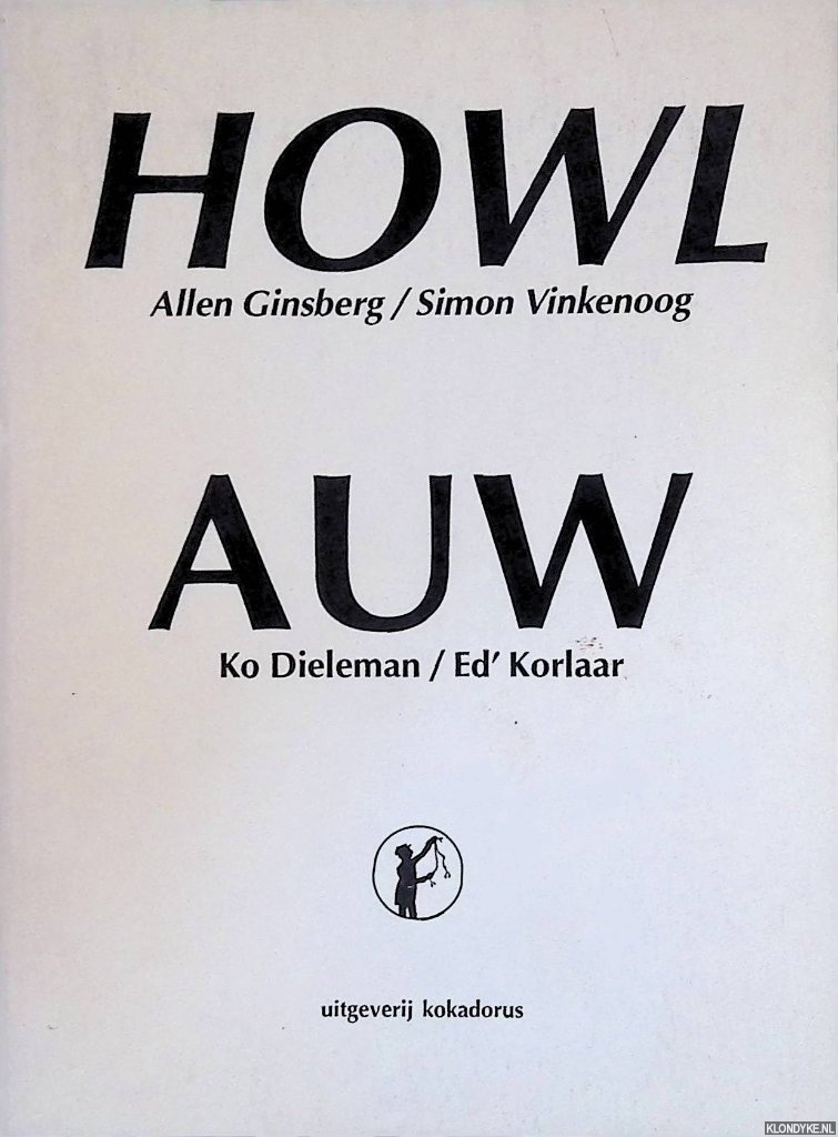 Ginsberg, Allen & Simon Vinkenoog & Ko Dieleman & Ed' Korlaar - Howl auw *GESIGNEERD*