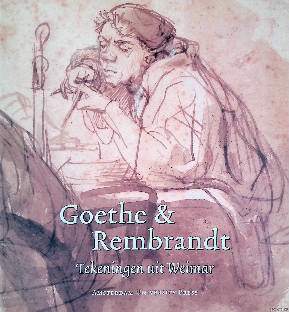 Boogert, Bob van den - en anderen - Goethe & Rembrandt: Tekeningen uit Weimar
