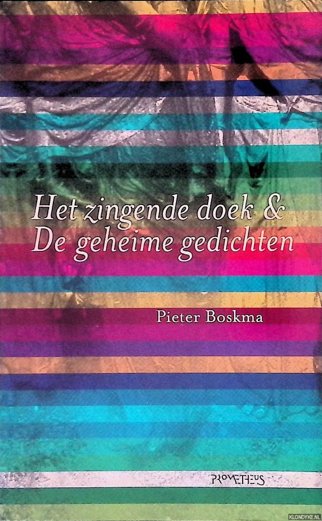 Boskma, Pieter - Het zingende doek & De geheime gedichten