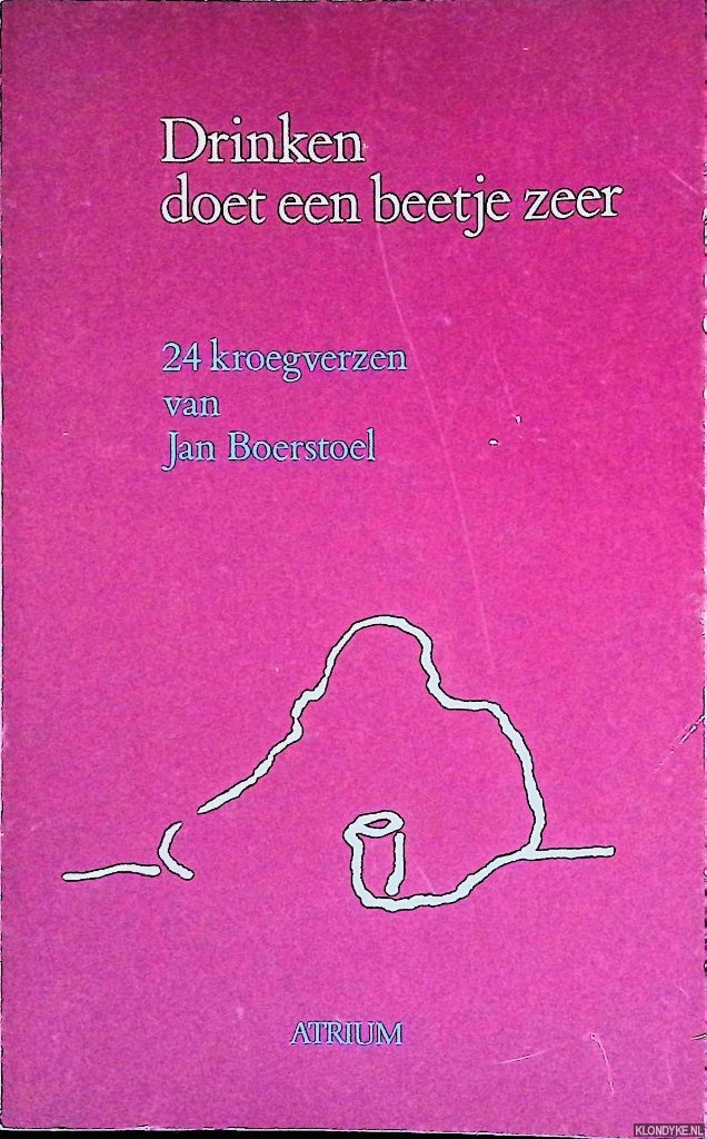 Boerstoel, Jan - Drinken doet een beetje zeer: 24 kroegverzen
