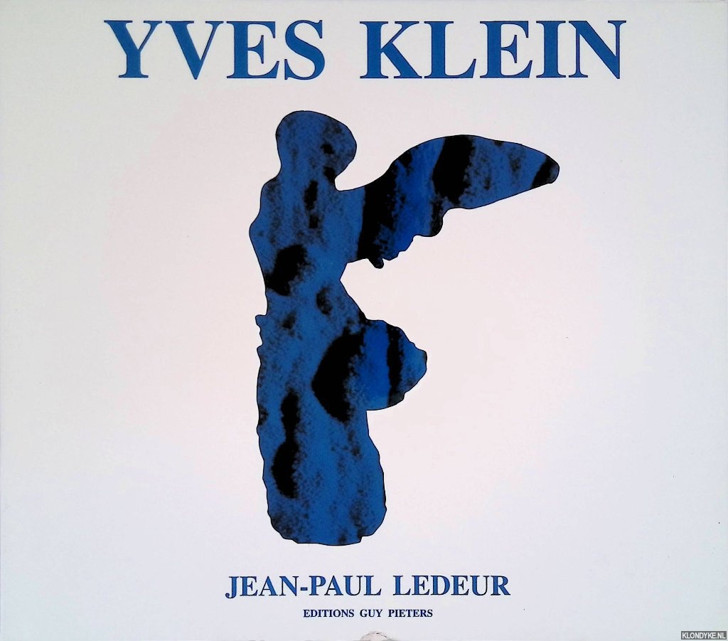 Ledeur, Jean-Paul - Yves Klein: Catalogue of editions and sculptures edited / Yves Klein: Catalogue raisonn des editions et des sculptures editees