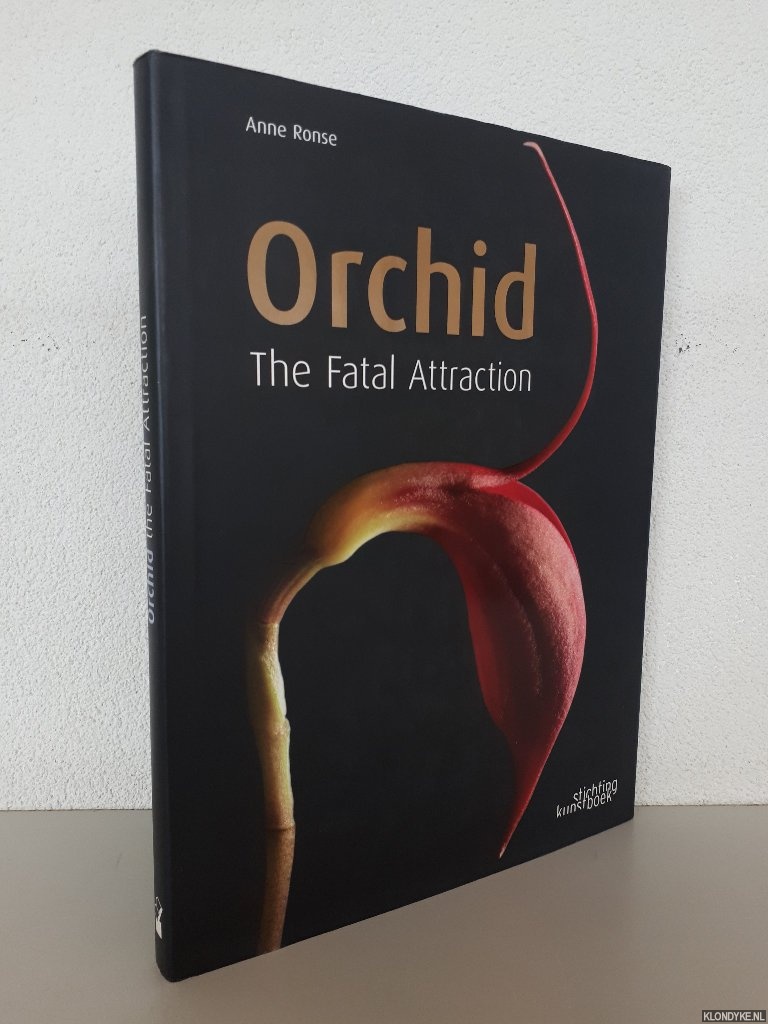 Ronse, Anne - Orchid: The Fatal Attraction