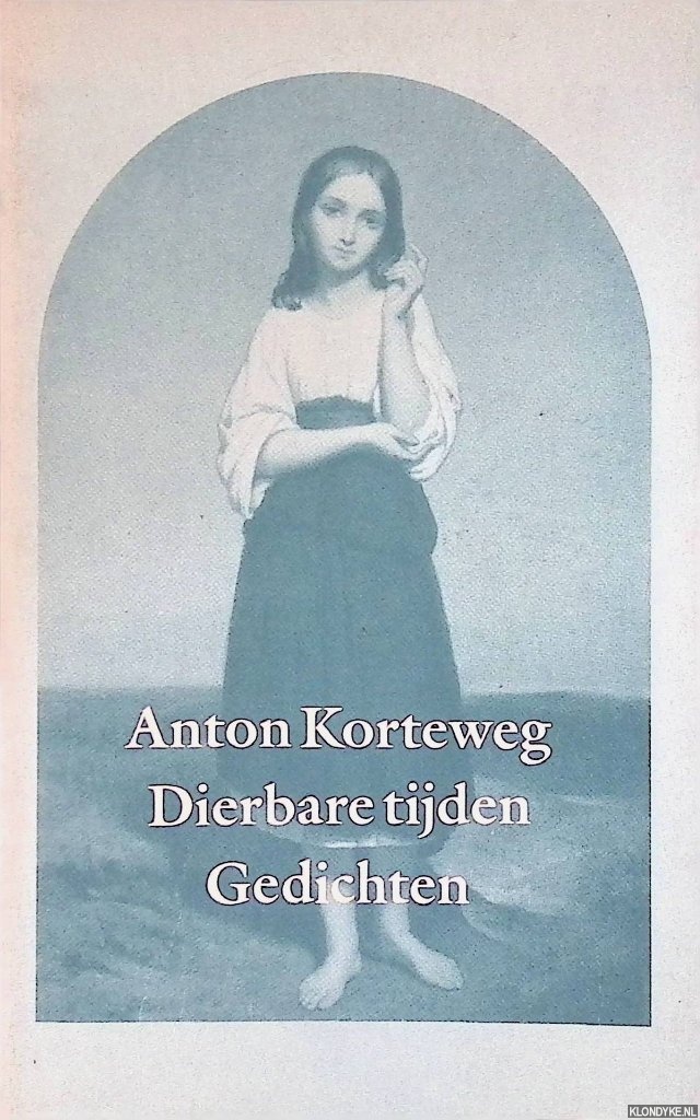 Korteweg, Anton - Dierbare tijden: gedichten