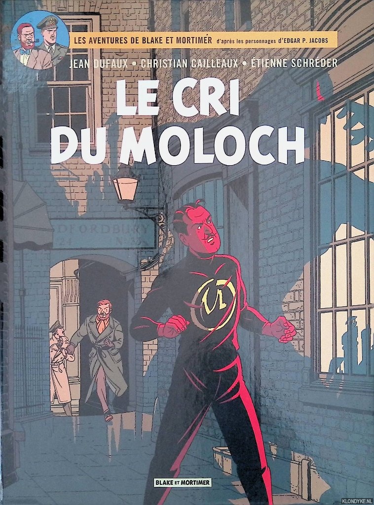 Jacobs, Edgar P. (after) & Jean Dufaux & Christian Cailleaux & tienne Schrder - Les aventures de Blake et Mortimer Tome 27: Le cri du Moloch