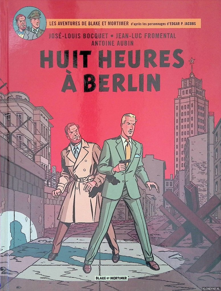 Jacobs, Edgar P. (after) & Jos-Louis Bocquet & Jean-Luc Fromental & Antoine Aubin - Les aventures de Blake et Mortimer Tome 29: Huit heures  Berlin