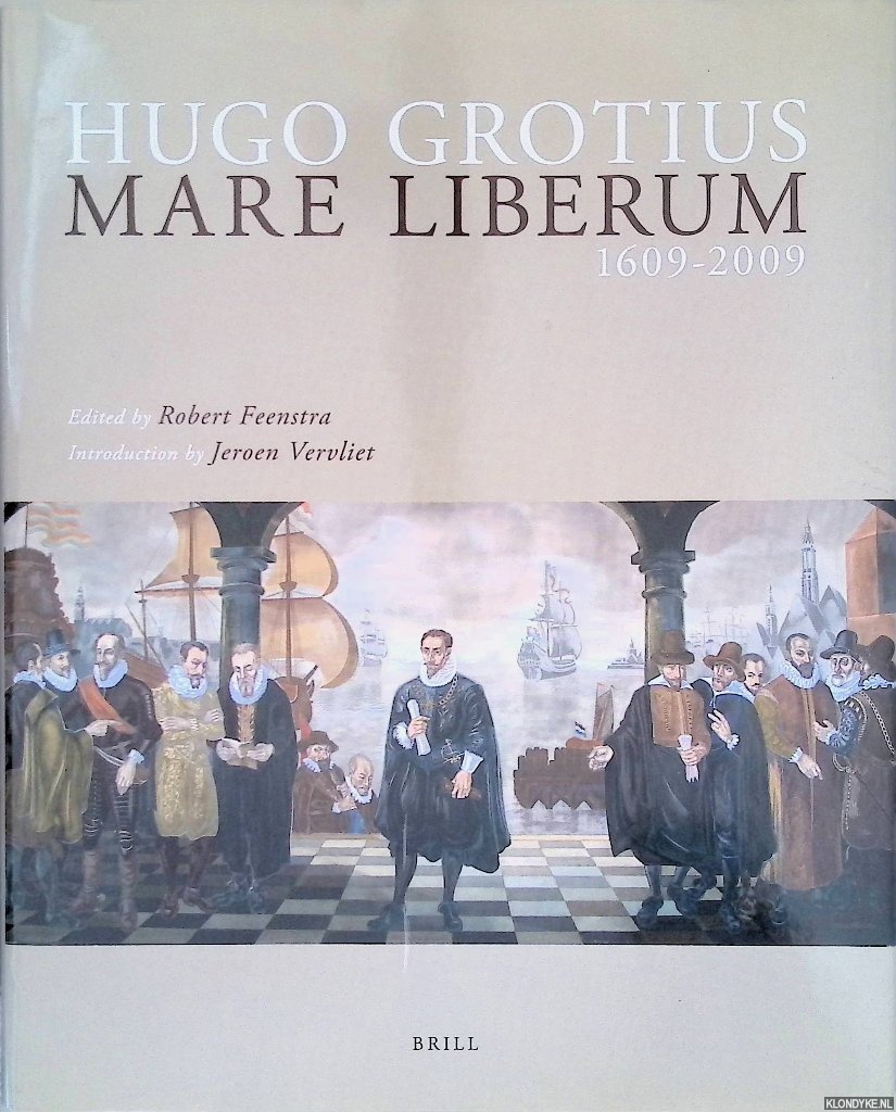 Feenstra, Robert (editor) & Jeroen Vervliet (introduction) - Hugo Grotius Mare Liberum 1609-2009: Original Latin Text and English Translation