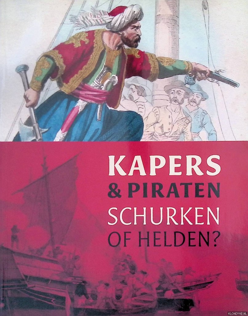 Schokkenbroek, Joost & Jeroen ter Brugge - Kapers en Piraten: schurken of helden?