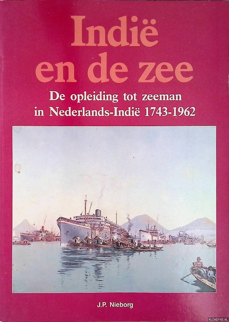 Nieborg J.P. - Indi en de zee: de opleiding tot zeeman in Nederlands-Indi 1743-1962
