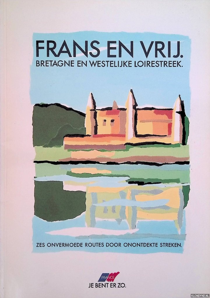 Saga Productions - Frans en vrij: Bretagne en westelijke Loirestreek: Zes onvermoede routes door onontdekte streken