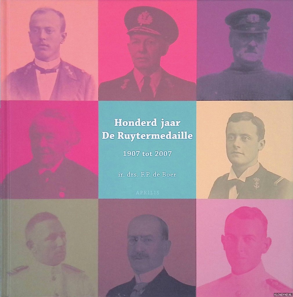 Boer, F.P. de - Honderd Jaar De Ruytermedaille: 1907-2007