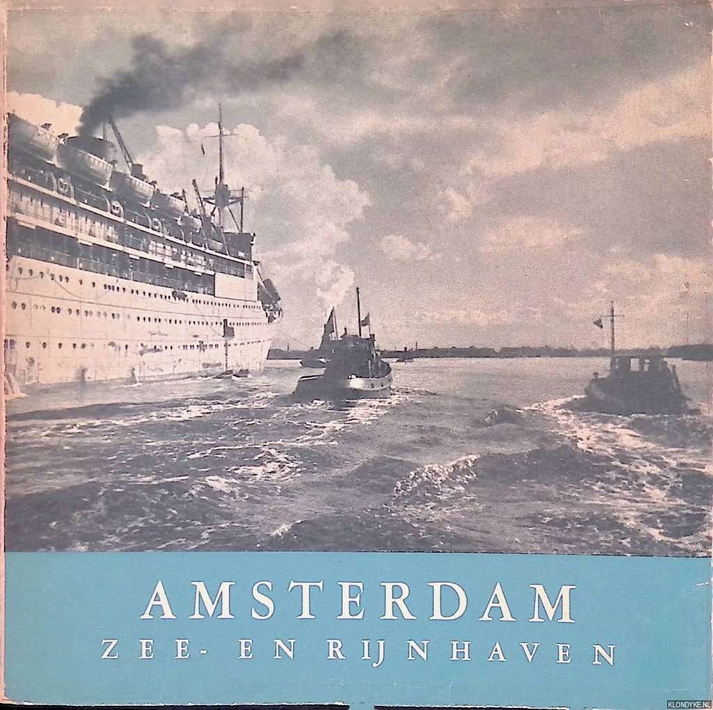 Vereniging de Amsterdamse Haven - Amsterdam: Zee- en Rijnhaven