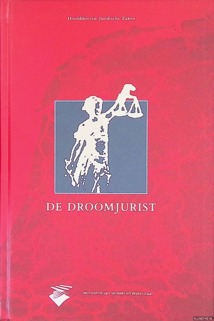 Boer, Rien den & Kitty van den Brand - en anderen (redactie) - De droomjurist: liber amicorum ter gelegenheid van het afscheid van Karel Kraan van de Hoofddirectie Juridische Zaken van het Ministerie van Verkeer en Waterstaat