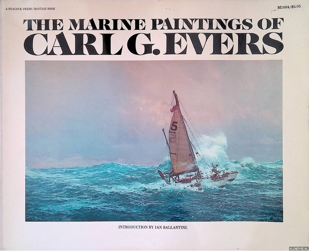 Ballantine, Ian - The Marine Paintings of Carl G. Evers