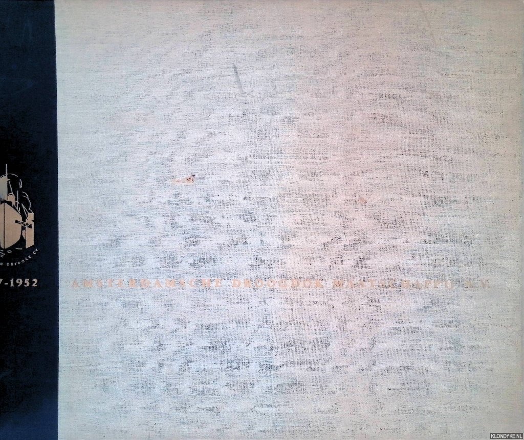 Krijger, Henk - Amsterdamsche Droogdok Maatschappij 1877-1952