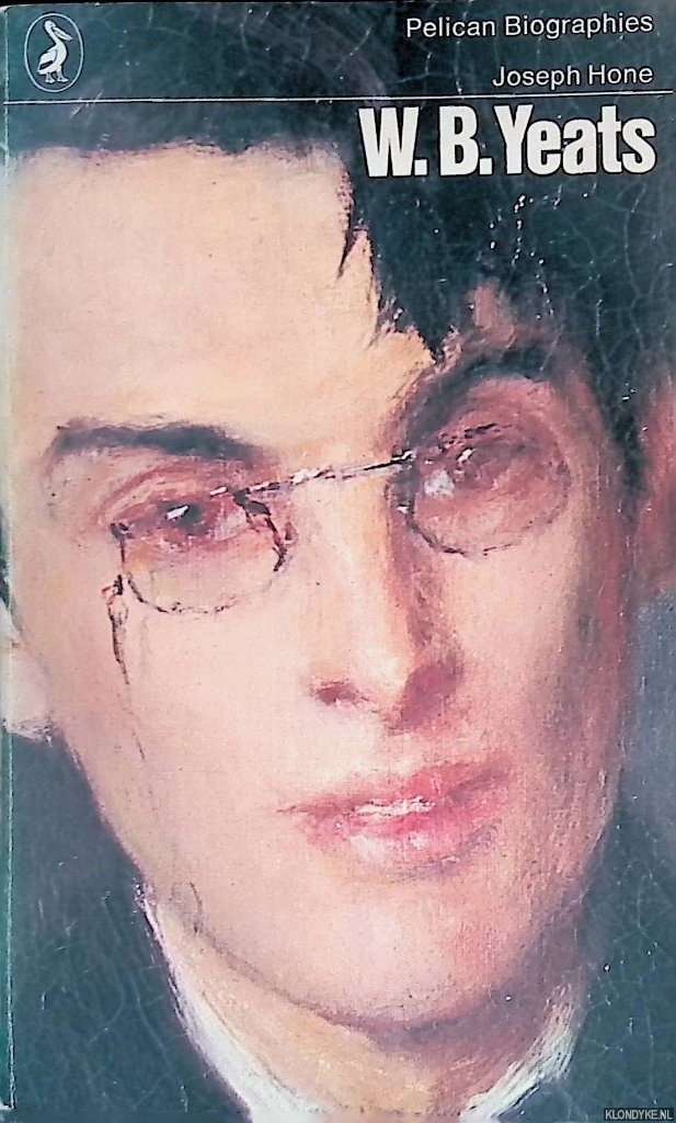 Hone, Joseph - W.B. Yeats 1865-1939