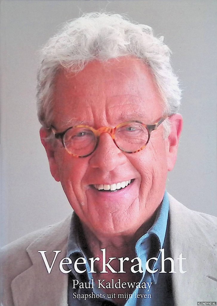 Kaldewaay, Paul - Veerkracht: snapshots uit mijn leven *GESIGNEERD*