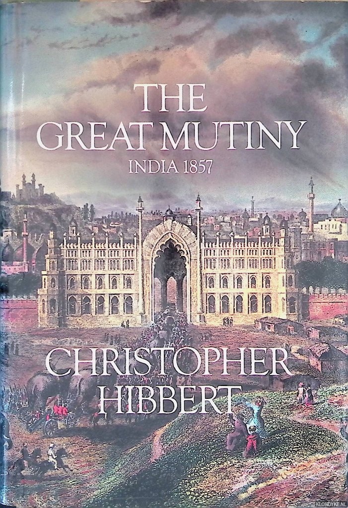 Hibbert, Christopher - The Great Mutiny: India 1857