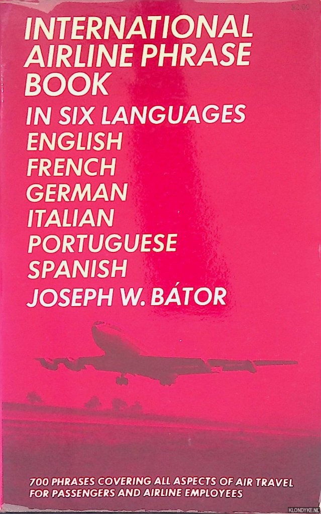 Btor, Joseph W. - International Airline Phrase Book in Six Languages: English, French, German, Italian, Portuguese, Spanish