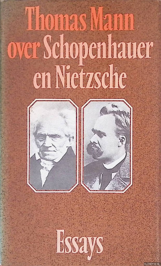 Mann, Thomas - Over Schopenhauer en Nietzsche: twee essays