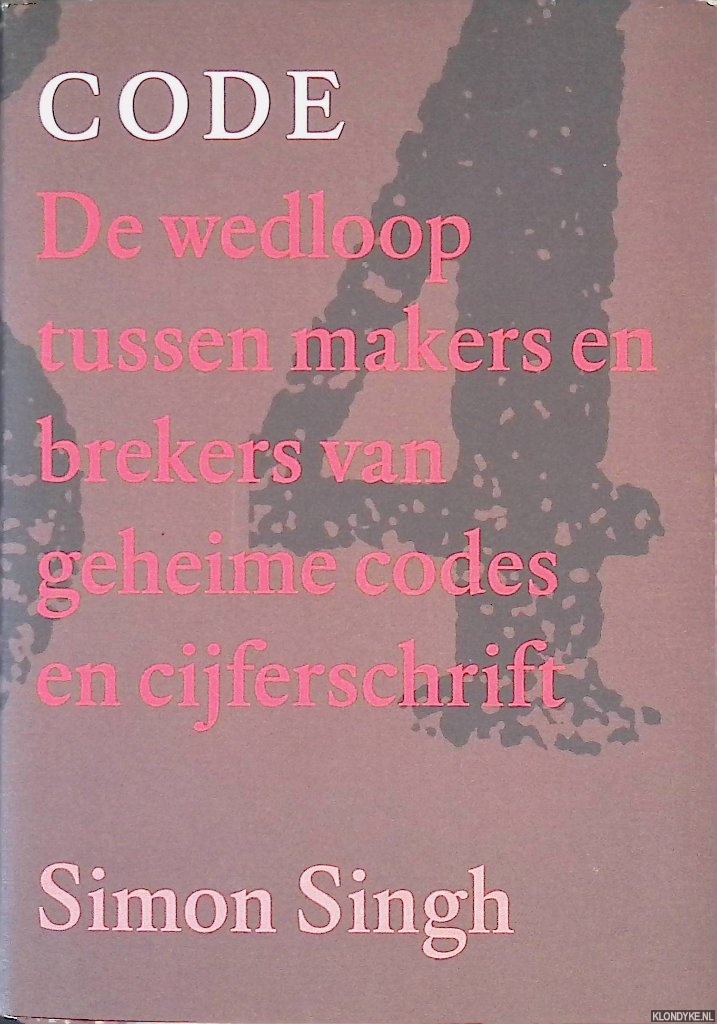 Singh, Simon - Code: de wedloop tussen makers en brekers van geheime codes en cijferschrift