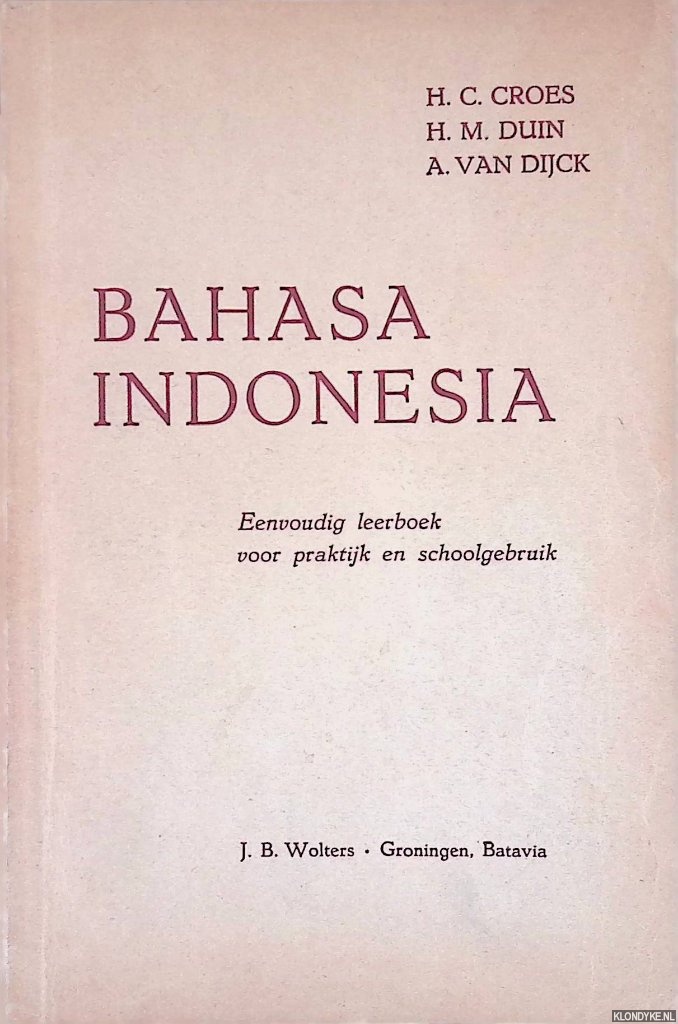Croes, H.C. & H.M. van Duin & A. van Dijck - Bahasa Indonesia: eenvoudig leerboek voor praktijk en schoolgebruik